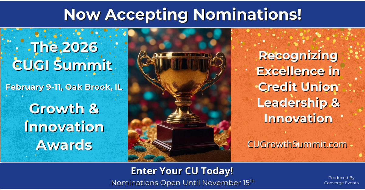 Announcing the 2026 CUGI Awards – Apply or Nominate Today – Live at the CU Growth & Innovation Summit, February 9–11, 2026, Oak Brook, IL
