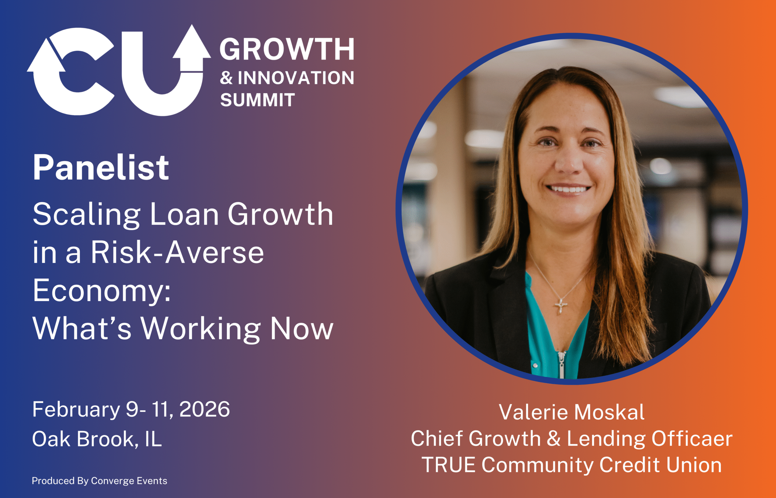 Valerie Moskal, Chief Growth & Lending Officer at TRUE Community Credit Union, joins the Credit Union Growth & Innovation Summit 2026 as a speaker on lending strategy