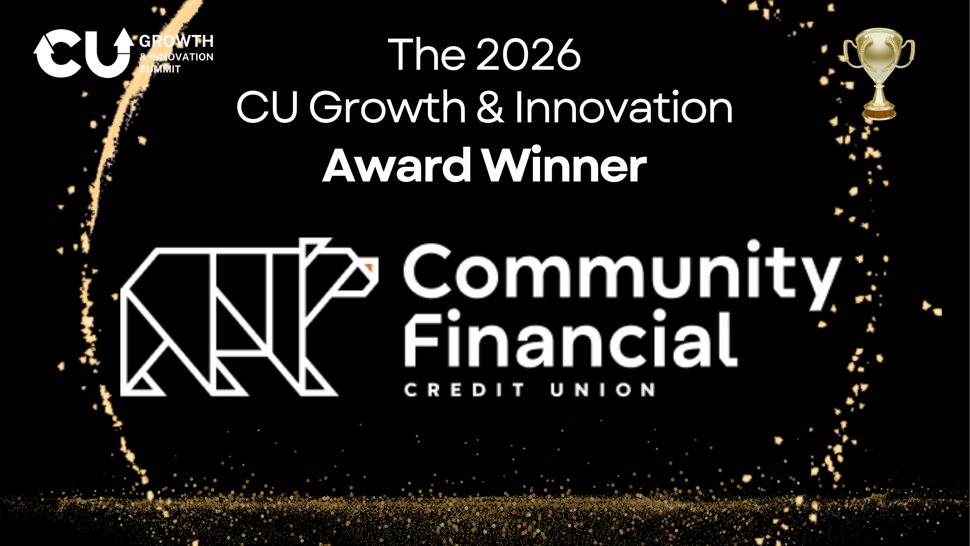 Announcement of Community Financial Credit Union as the 2026 CU Growth & Innovation Award winner presented at the CU Growth & Innovation Summit