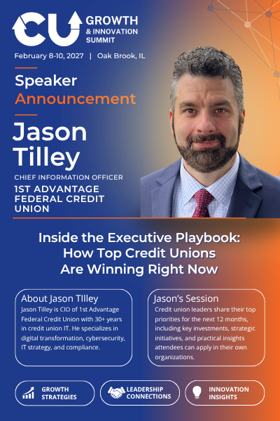Jason Tilley CUGI 2027 Speaker Announcement (4) Speaker announcement introducing Jason Tilley, Chief Information Officer at 1st Advantage Federal Credit Union, as a panelist for the 2027 CU Growth & Innovation Summit.