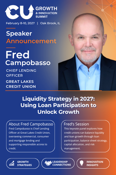 Fred Campobasso, Chief Lending Officer at Great Lakes Credit Union, joins the CU Growth & Innovation Summit as a keynote panelist discussing liquidity strategy and responsible loan growth.
